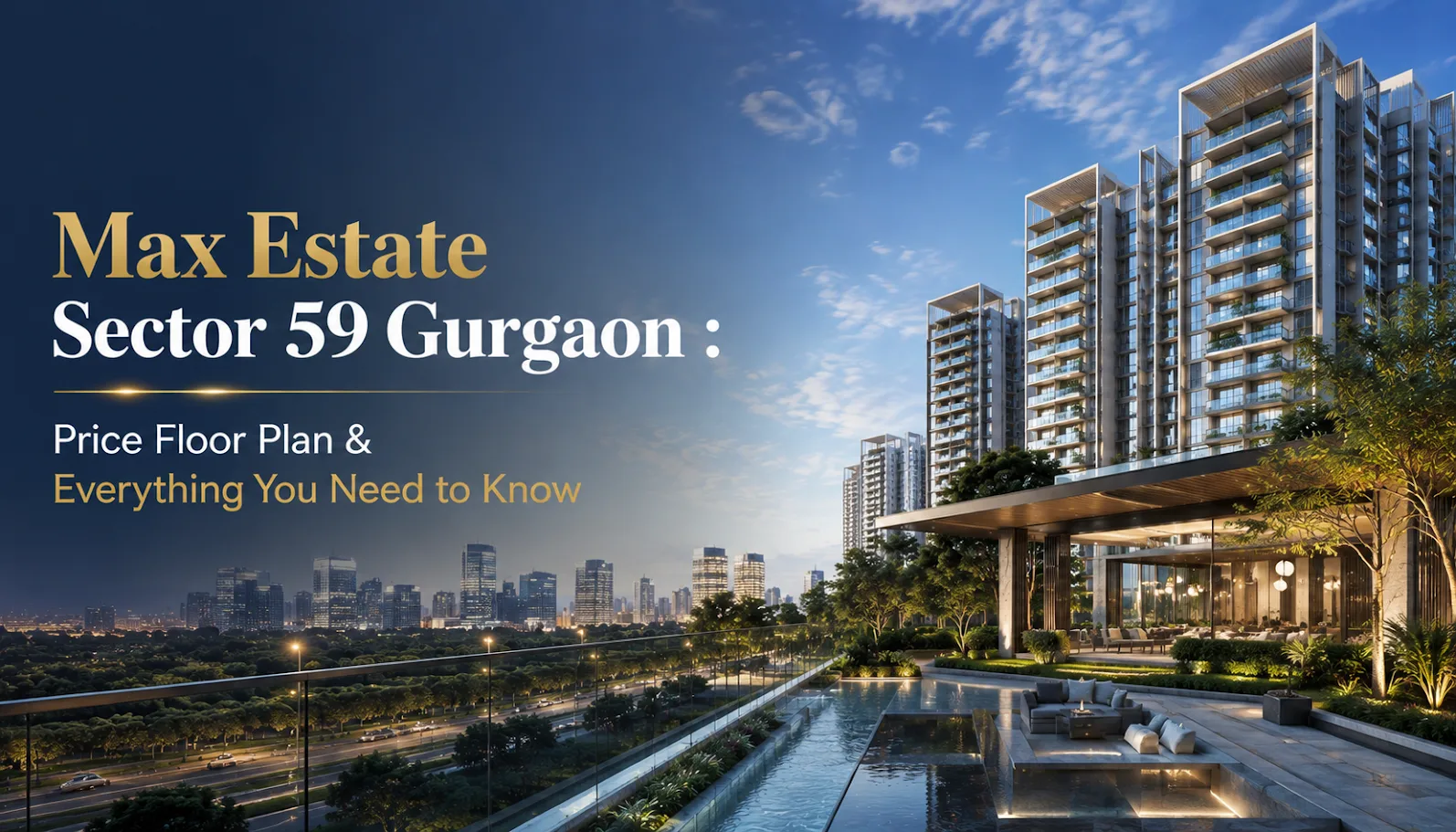 Max Estate Sector 59 Gurgaon: Price, Floor Plan & Everything You Need to Know